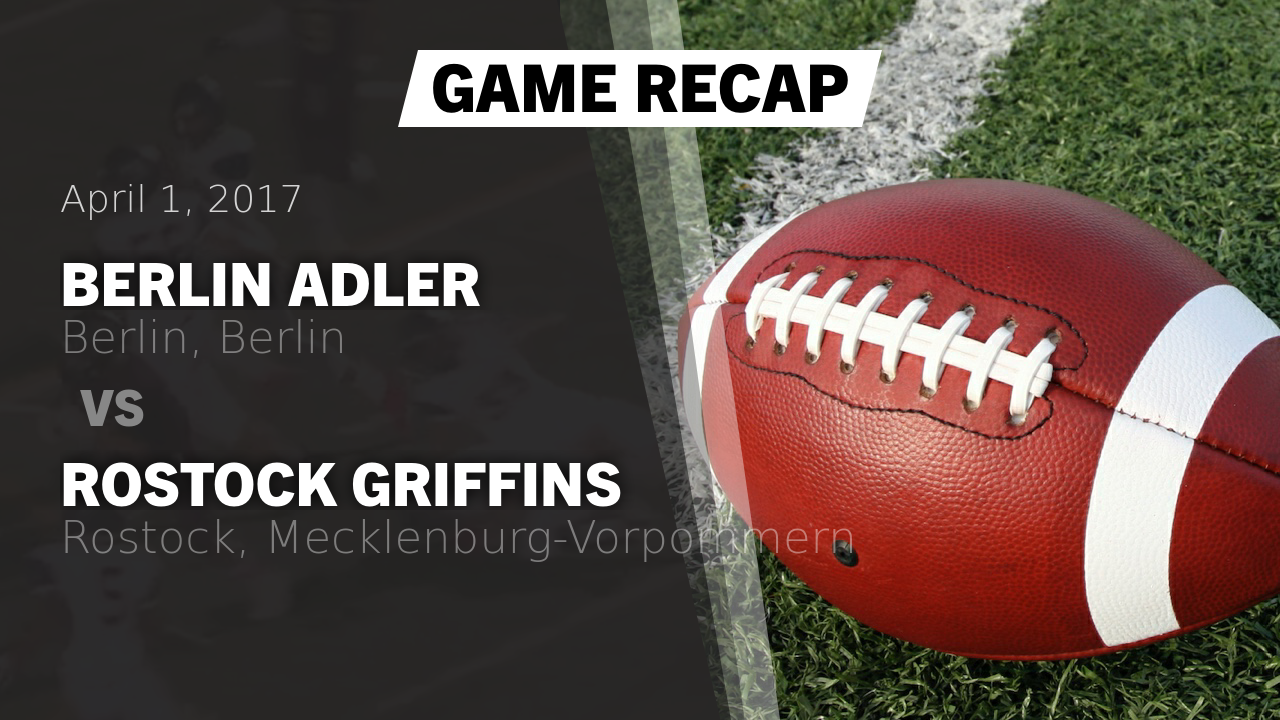Recap Berlin Adler vs. Rostock Griffins 2017 Berlin Adler highlights Hudl