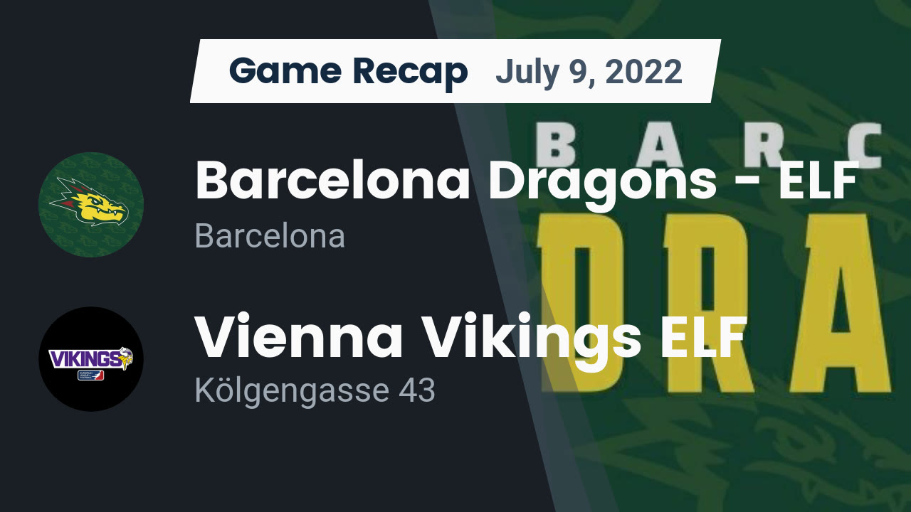 Recap: Barcelona Dragons - ELF vs. Vienna Vikings ELF 2022 - Barcelona ...