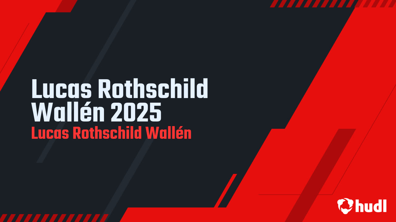 Lucas Rothschild Wallén 2025 - Lucas Rothschild Wallén highlights - Hudl