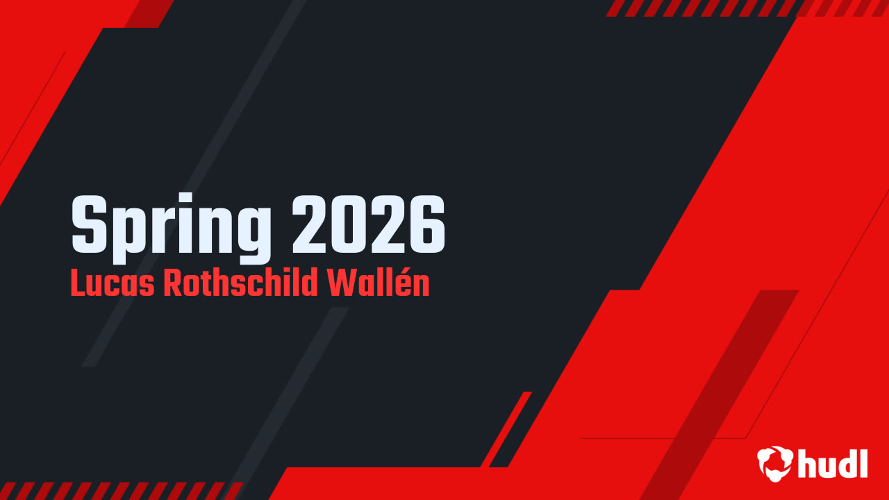 Spring 2026 - Lucas Rothschild Wallén highlights - Hudl